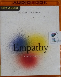 Empathy - A History written by Susan Lanzoni performed by Suzanne Toren on MP3 CD (Unabridged)
